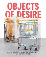 9781636810539-1636810535-Objects of Desire: Photography and the Language of Advertising