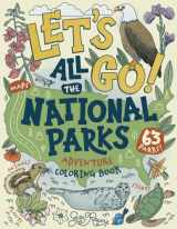 9781958048313-1958048313-Let's Go! All the National Parks Adventure Coloring Book: Explore All 63 of America's National Parks