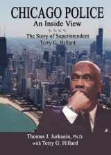 9780398076115-0398076111-Chicago Police: An Inside View--the Story of Superintendent Terry G. Hillard