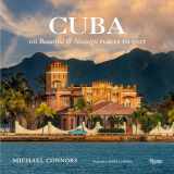 9780847858408-0847858405-Cuba: 101 Beautiful and Nostalgic Places to Visit