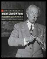9780691146324-0691146322-The Essential Frank Lloyd Wright: Critical Writings on Architecture