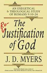 9781939992499-1939992494-The Re-Justification of God: An Exegetical and Theological Study of Romans 9:10-24