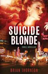 9781643960449-164396044X-Suicide Blonde: Three Novellas