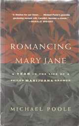 9781901250695-1901250695-Romancing Mary Jane - A year in the Life of a Failed Marijuana Grower