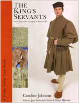 9780956267405-0956267408-The King's Servants: Men's Dress at the Accession of Henry VIII by Caroline Johnson (2009-06-01)