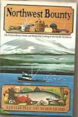 9780671625375-0671625373-Northwest Bounty: The Extraordinary Foods and Wonderful Cooking of the Pacific Northwest