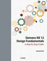 9781723326097-1723326097-Siemens NX 12 Design Fundamentals: A Step by Step Guide