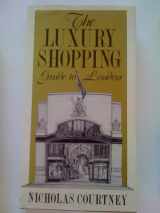 9780865650886-0865650888-The Luxury Shopping Guide to London