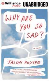 9781480566446-1480566446-Why Are You So Sad?: A Novel