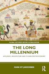 9781032244167-103224416X-The Long Millennium: Affluence, Architecture and Its Dark Matter Economy (Global Histories Before Globalisation)