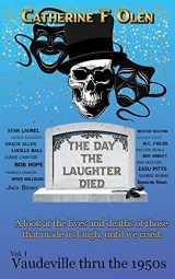 9781648220180-1648220185-The Day the Laughter Died Volume 1: Vaudeville Through The 1950s