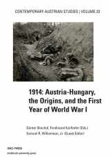 9781608010264-1608010260-1914 Austria Hungary The Origins (Contemporary Austrian Studies, Vol 23): Austria-Hungary, the Origins, and the First Year of World War I
