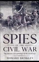 9781480011939-1480011932-Spies of the Civil War: The History of Espionage In the Civil War
