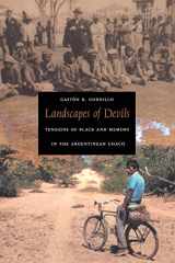 9780822333913-0822333910-Landscapes of Devils: Tensions of Place and Memory in the Argentinean Chaco