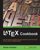 9781784395148-1784395145-LaTeX Cookbook: Over 90 Hands-on Recipes for Quickly Preparing Latex Documents to Solve Various Challenging Tasks