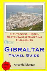 9781508821410-1508821410-Gibraltar Travel Guide: Sightseeing, Hotel, Restaurant & Shopping Highlights