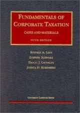 9781587782237-1587782235-Lind, Schwarz, Lathrope and Rosenberg's Fundamentals of Corporate Taxation (5th Edition; University Casebook Series)