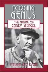 9781574888744-1574888749-Forging Genius: The Making of Casey Stengel