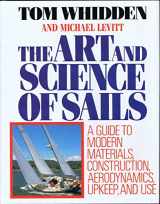 9780312044176-0312044178-The Art and Science of Sails: A Guide to Modern Materials, Construction, Aerodynamics, Upkeep, and Use