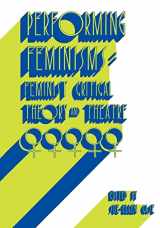 9780801839696-0801839696-Performing Feminisms: Feminist Critical Theory and Theatre