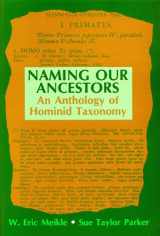 9780881337990-0881337994-Naming Our Ancestors: An Anthology of Hominid Taxonomy