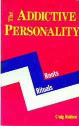 9780894864896-0894864890-The Addictive Personality: Roots, Rituals and Recovery