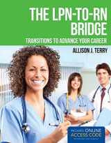 9781449646042-1449646042-The LPN-to-RN Bridge: THE LPN-TO-RN BRIDGE: TRANSITION TO ADVANCE YOUR