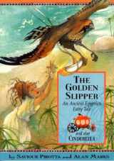 9781597710770-1597710776-The Golden Slipper: An Ancient Egyptian Fairy Tale (Once upon a World)