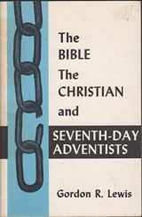 9780875523262-0875523269-The Bible, the Christian, and Seventh-Day Adventists