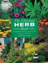 9781855859036-1855859033-The Ultimate Herb Book: The Definitive Guide to Growing and Using Over 200 Herbs