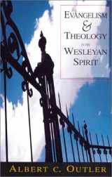 9780881771510-0881771511-Evangelism & Theology in the Wesleyan Spirit
