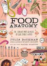 9781612123394-1612123392-Food Anatomy: The Curious Parts & Pieces of Our Edible World