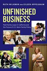 9780801452383-0801452384-Unfinished Business: Paid Family Leave in California and the Future of U.S. Work-Family Policy