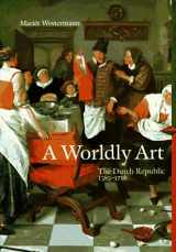 9780810927414-0810927411-A Worldly Art: The Dutch Republic 1585-1718 (Perspectives Series)