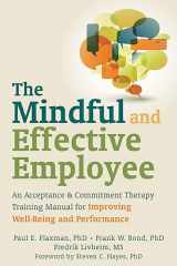 9781608820214-1608820211-The Mindful and Effective Employee: An Acceptance and Commitment Therapy Training Manual for Improving Well-Being and Performance