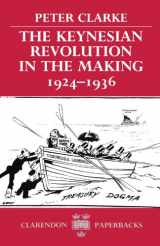 9780198202196-0198202199-The Keynesian Revolution in the Making, 1924-1936 (Clarendon Paperbacks)