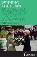 9780522868166-0522868169-Winning the Peace: Australia's Campaign to Change the Asia-Pacific