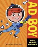 9781580089845-1580089844-Ad Boy: Vintage Advertising with Character