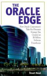 9781580621656-1580621651-The Oracle Edge: How Oracle Corporation's Take No Prisoners Strategy Has Made an $8 Billion Software Powerhouse