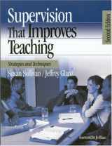 9780761939696-0761939695-Supervision That Improves Teaching: Strategies and Techniques