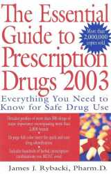 9780060508883-0060508884-The Essential Guide to Prescription Drugs 2003: Everything You Need to Know for Safe Drug Use