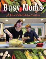 9781934817506-1934817503-Busy Moms Cookbook