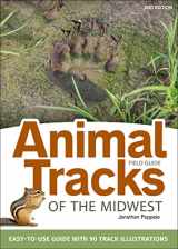 9781591935742-1591935741-Animal Tracks of the Midwest Field Guide: Easy-to-Use Guide with 55 Track Illustrations