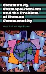 9780745329048-0745329047-Community, Cosmopolitanism and the Problem of Human Commonality (Anthropology, Culture and Society)
