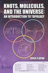 9781470425357-1470425351-Knots, Molecules, and the Universe: An Introduction to Topology
