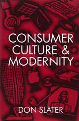 9780745603049-0745603041-Consumer Culture and Modernity