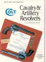 9781882824090-1882824091-Colt Cavalry & Artillery Revolvers... A Continuing Study