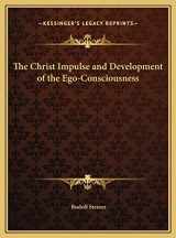 9781169692183-1169692184-The Christ Impulse and Development of the Ego-Consciousness