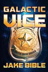 9781925711561-1925711560-Galactic Vice: A Jafla Base Vice Squad Novel