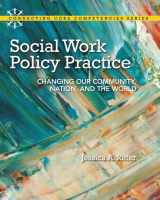 9780205828517-0205828515-Social Work Policy Practice: Changing Our Community, Nation, and the World (Connecting Core Competencies)